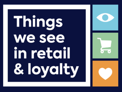 Things we see in retail & loyalty